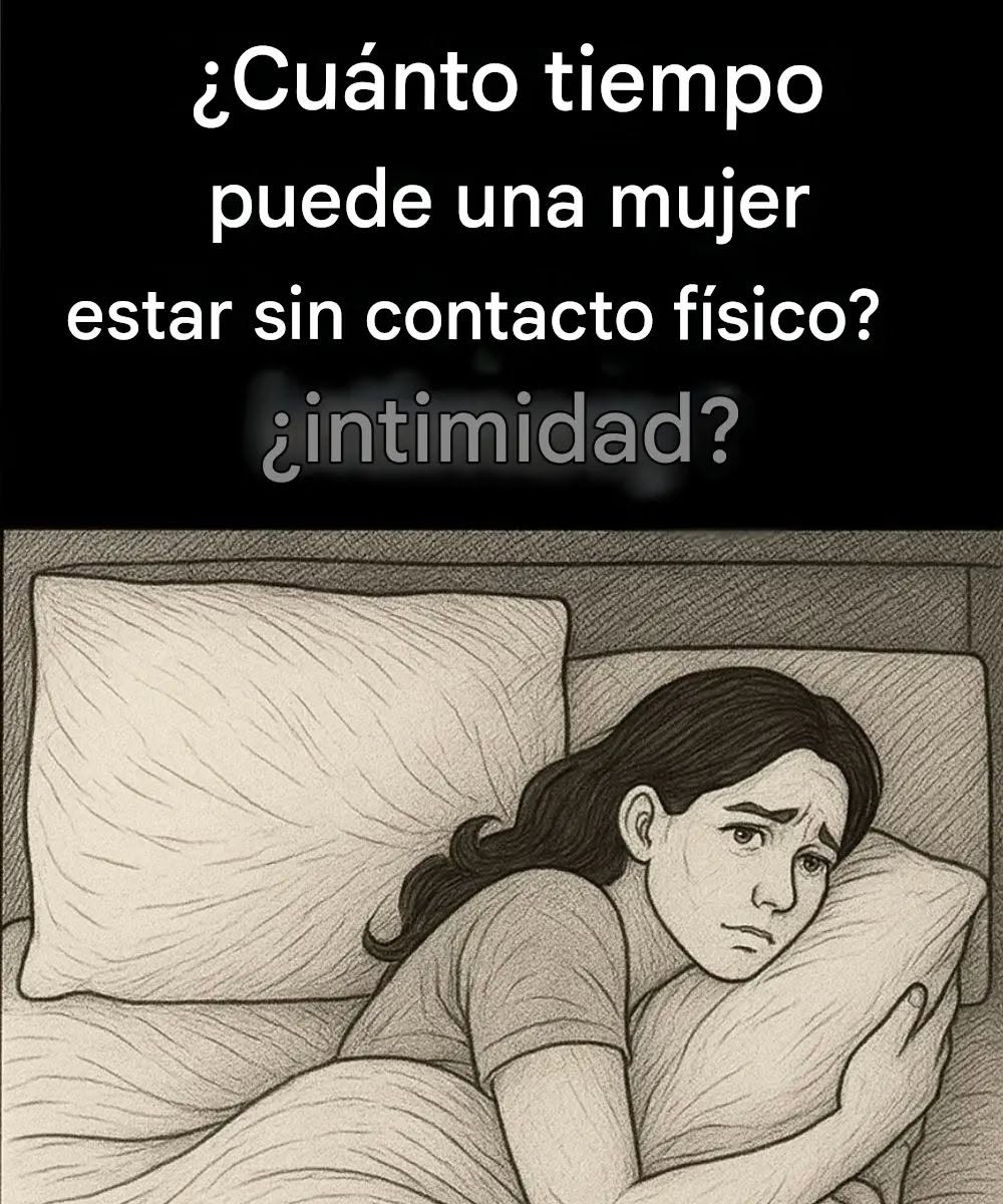 ¿Cuánto tiempo puede vivir una mujer sin intimidad física?