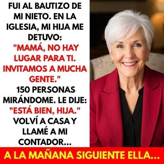 Mi Hija Me Dejó Fuera Del Bautizo: «No Hay Lugar Para Ti, Mamá», Volví A Casa Y tomé esta decisión.