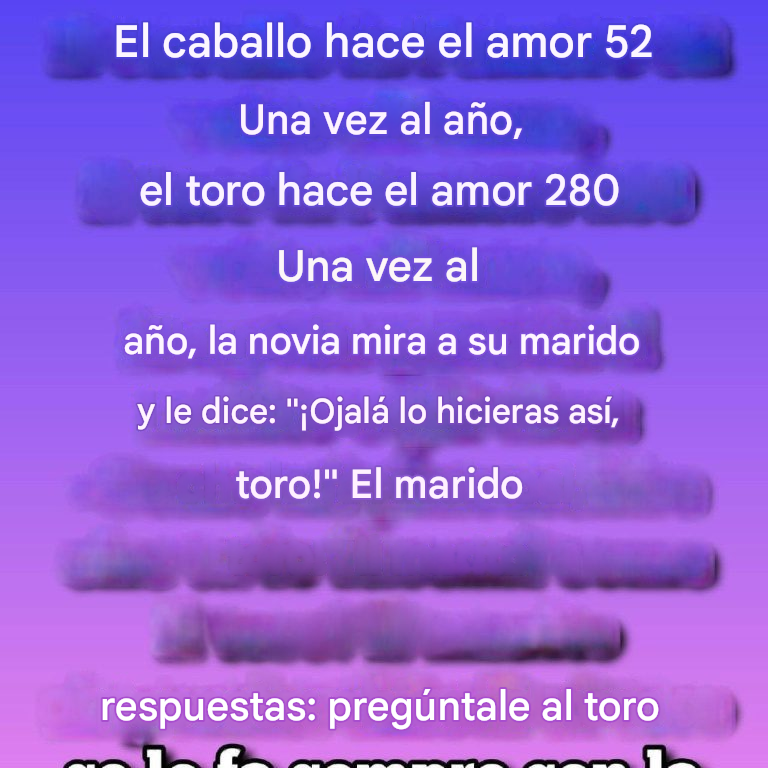 “Un caballo lo hace 52 veces al año, un toro 280 y mi marido...” (1/2)